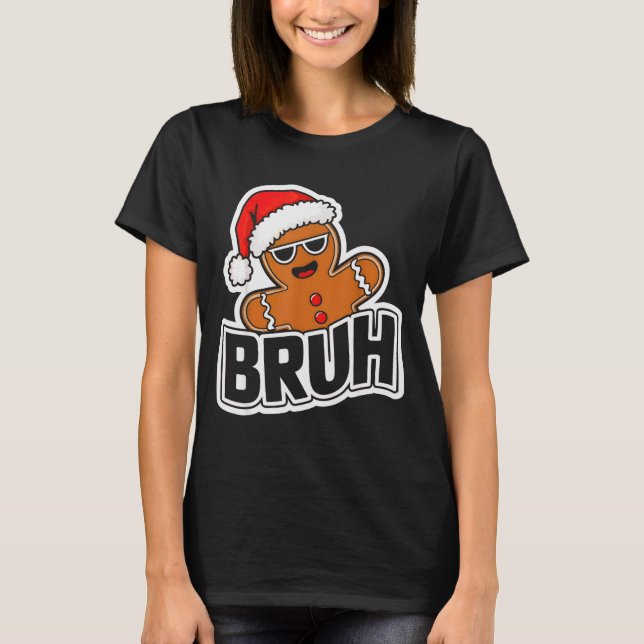 Bruh Funny Christmas Gingerbread Man Teens Boys Ki T-Shirt (Front)