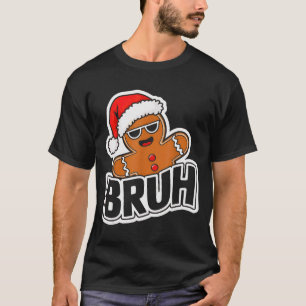 Bruh Funny Christmas Gingerbread Man Teens Boys Ki T-Shirt