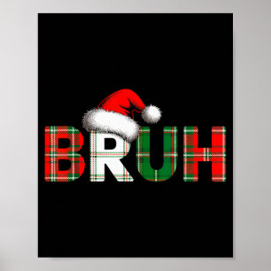 Bruh Funny Christmas Meme Xmas Teens Boys Kids Xma Poster