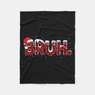 Bruh Funny Christmas Plaid Teens Boys Kids Xmas Pa Fleece Blanket