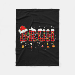 Bruh Funny Christmas Plaid Teens Boys Kids Xmas Pa Fleece Blanket