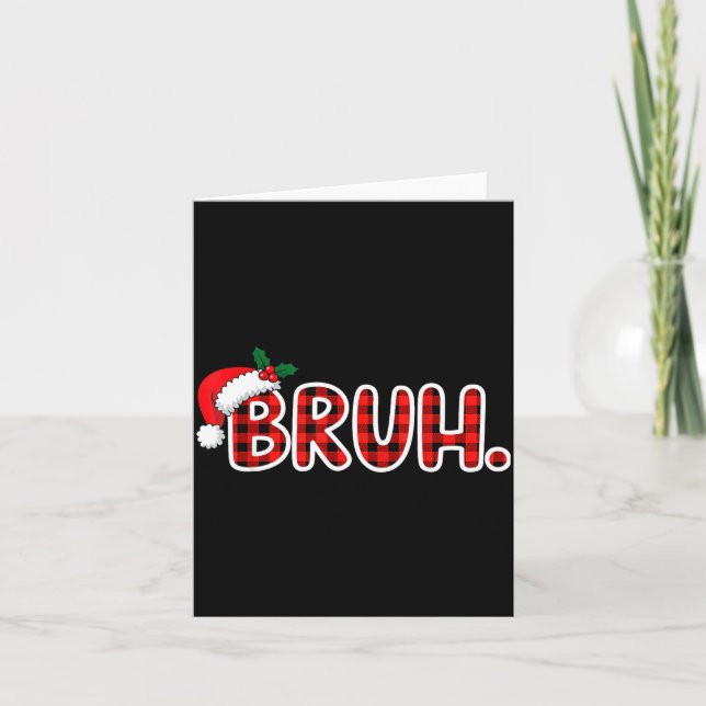 Bruh Funny Christmas Plaid Teens  Card (Front)