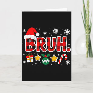 Bruh Funny Christmas Red Plaid Teens Boys Kids Xma Card