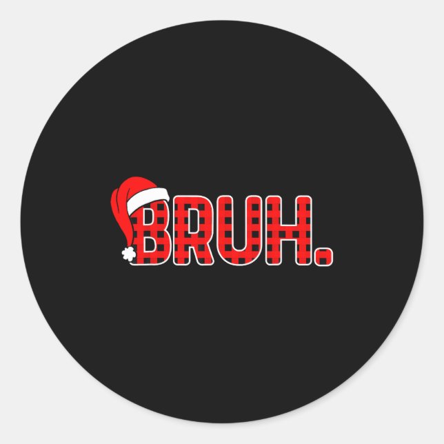 Bruh Funny Christmas Red Plaid Teens Boys Kids Xma Classic Round Sticker (Front)