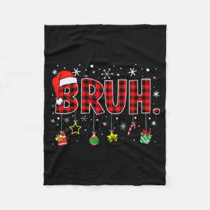 Bruh Funny Christmas Red Plaid Teens Boys Kids Xma Fleece Blanket
