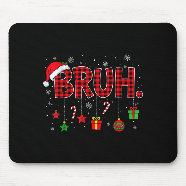 Bruh Funny Christmas Red Plaid Teens Boys Kids Xma Mouse Pad (Front)