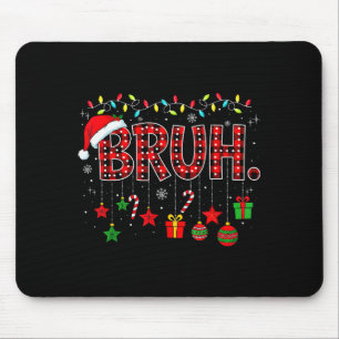 Bruh Funny Christmas Red Plaid Teens Boys Kids Xma Mouse Pad