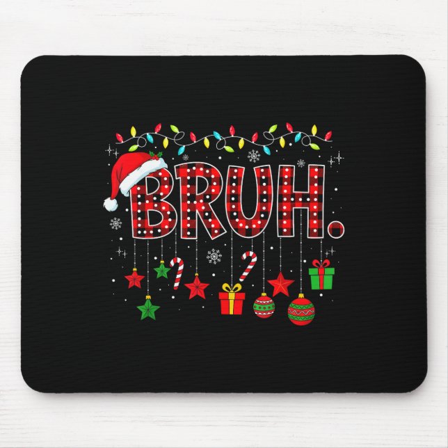 Bruh Funny Christmas Red Plaid Teens Boys Kids Xma Mouse Pad (Front)