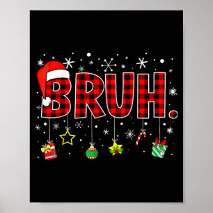 Bruh Funny Christmas Red Plaid Teens Boys Kids Xma Poster