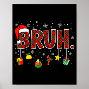 Bruh Funny Christmas Red Plaid Teens Boys Kids Xma Poster