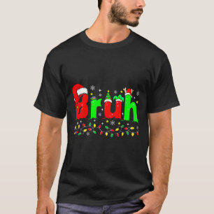 Bruh Funny Christmas Santa Hat Teens Boys Kids Xma T-Shirt