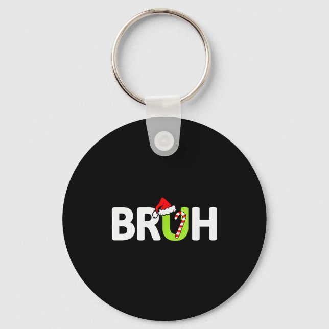 Bruh Funny Christmas Santa Teens Boys Kids Xmas Pa Keychain (Front)
