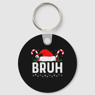 Bruh Funny Christmas Teens Boys Kids Xmas Men Wome Keychain