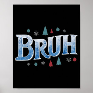 Bruh Funny Christmas Teens Boys Kids Xmas Pajamas Poster