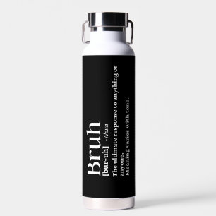 Bruh funny definition water bottle