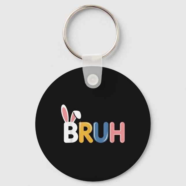 Bruh Funny Easter Bunny Ears For Boys Teens Men  Keychain (Front)
