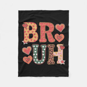 Bruh Funny Meme Brother Greeting Teens Boy Men Val Fleece Blanket