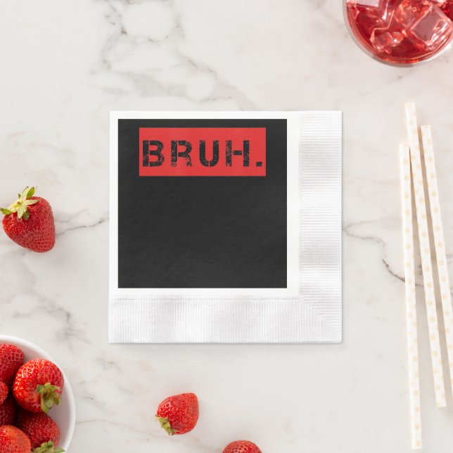 Bruh Funny Meme Saying Brother Greeting Gift Teens Napkin (Insitu)