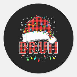 Bruh Funny Santa Hat Lights Christmas Classic Round Sticker
