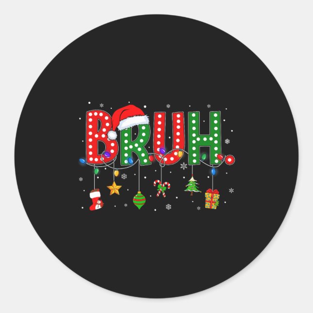 Bruh Funny Saying Bro Teens Boys Kids Christmas Pa Classic Round Sticker (Front)