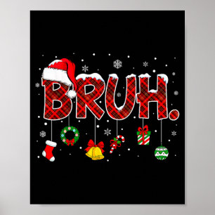 Bruh Funny Saying Christmas Shirts Teens Boys Xmas Poster