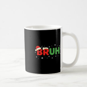 Bruh Funny Saying Meme Bro Boy Kids Youth Teen Chr Coffee Mug