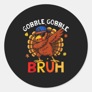 Bruh Funny Thanksgiving Dabbing Turkey Gobble Shir Classic Round Sticker