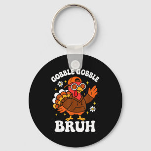 Bruh Funny Thanksgiving Turkey Gobble Boys Girls K Keychain