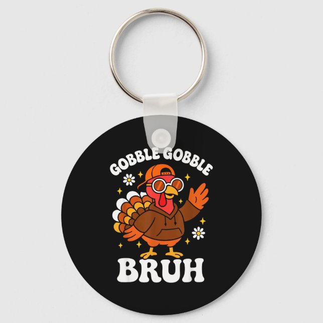 Bruh Funny Thanksgiving Turkey Gobble Boys Girls K Keychain (Front)