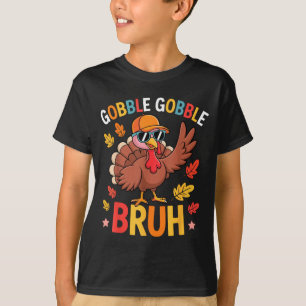 Bruh Funny Thanksgiving Turkey Gobble Shirt Boys G