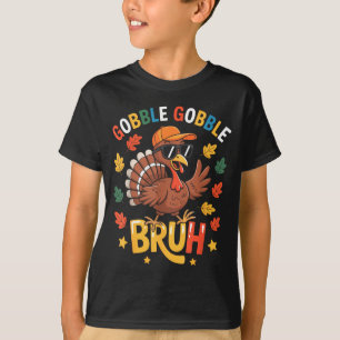 Bruh Funny Thanksgiving Turkey Gobble Shirt Boys G