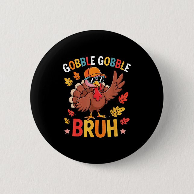 Bruh Funny Thanksgiving Turkey Gobble Shirt Boys G 2 Inch Round Button (Front)