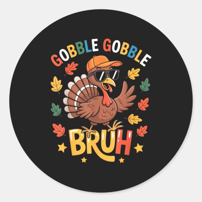 Bruh Funny Thanksgiving Turkey Gobble Shirt Boys G Classic Round Sticker (Front)