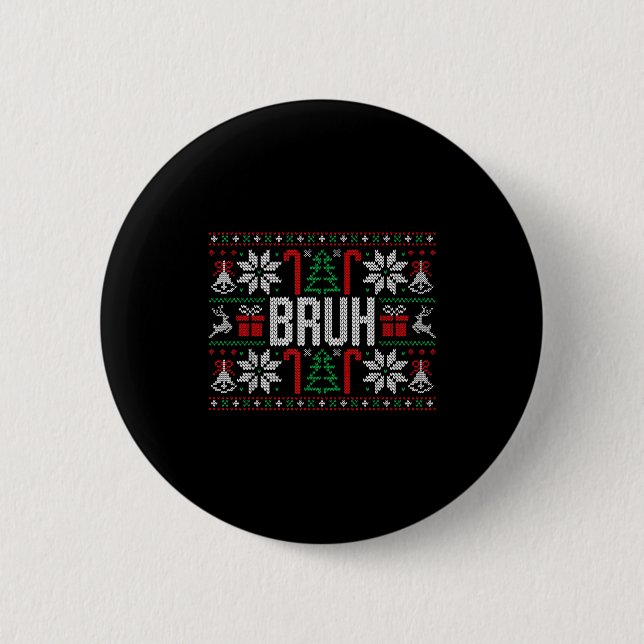 Bruh Funny Ugly Christmas Teens Boys Kids Xmas Paj 2 Inch Round Button (Front)
