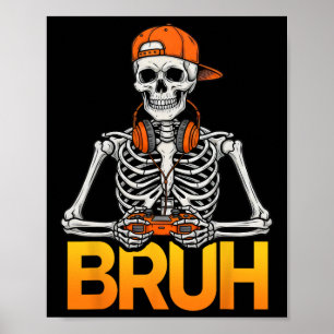 Bruh Gamer Skeleton Halloween Video Game Controlle Poster