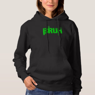 Bruh Gamer Slang Meme Design Funny saying Bruh gam Hoodie