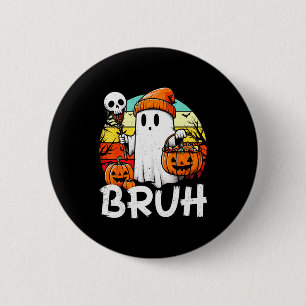 Bruh Ghost Funny Halloween Boo Soky Halloween Bruh 2 Inch Round Button
