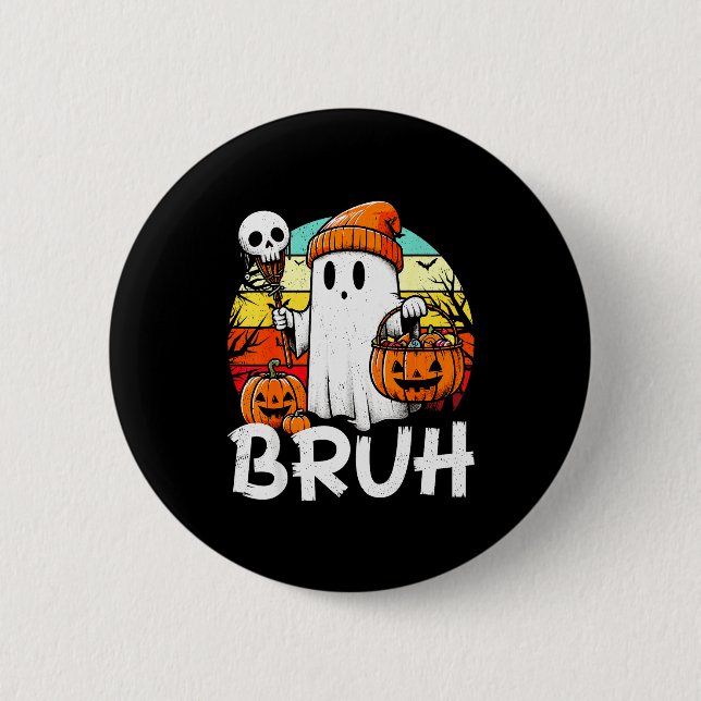 Bruh Ghost Funny Halloween Boo Soky Halloween Bruh 2 Inch Round Button (Front)