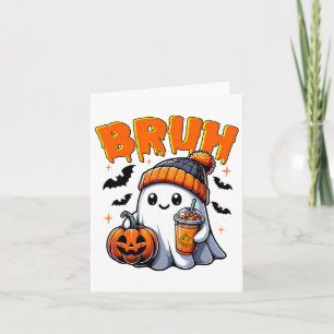 Bruh Ghost Halloween Trick Or Treat Candy Cute Gho Card