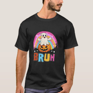 Bruh Ghost Pumpkin Funny Halloween Costume For Gir T-Shirt