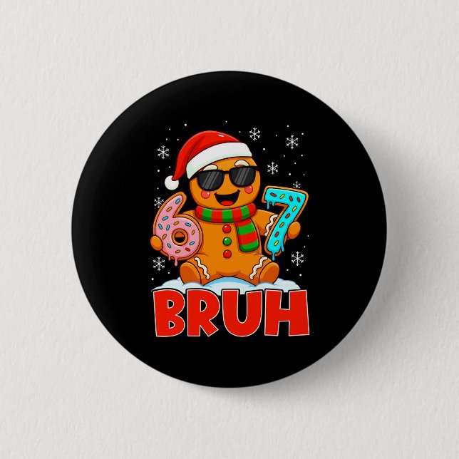Bruh Gingerbread Six Seven 67 Ice Cream Drip Chris 2 Inch Round Button (Front)