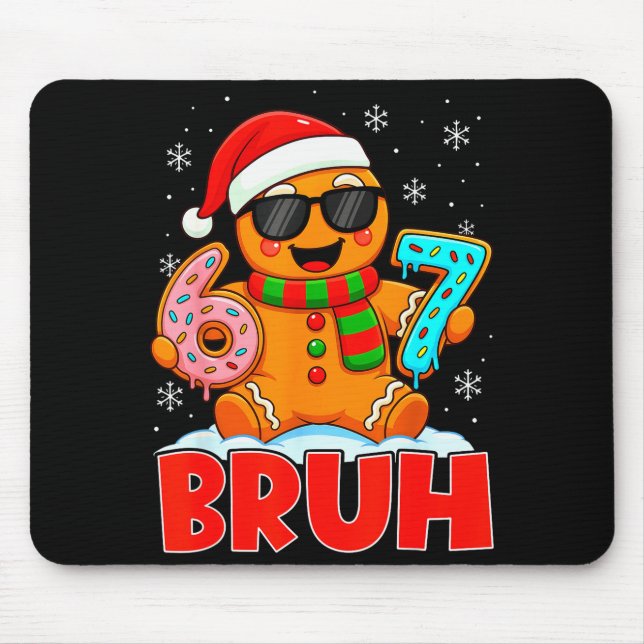 Bruh Gingerbread Six Seven 67 Ice Cream Drip Chris Mouse Pad (Front)