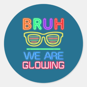 Bruh Glowing Glowing Era Group Classic Round Sticker
