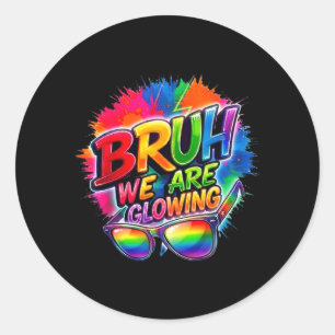 Bruh Glowing in Glowing Era Hello Summer Vacation Classic Round Sticker