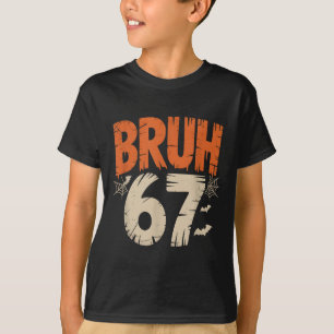 Bruh Halloween 67 Meme T-Shirt