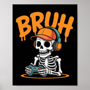 Bruh Halloween Boys Kids Gamer Mens Skeleton Video Poster