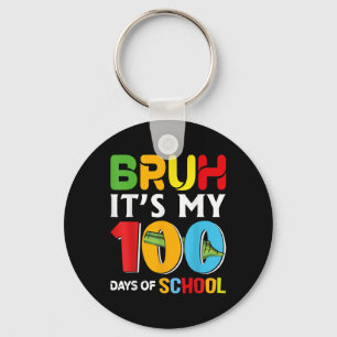 Bruh Happy 100 Days Of School Funny Kids Happy 100 Keychain