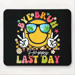 Bruh Happy Last Day Of School Teacher Boys Girls S Mouse Pad