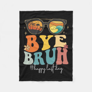 Bruh Happy Last Day Of School Teacher Summer  Fleece Blanket