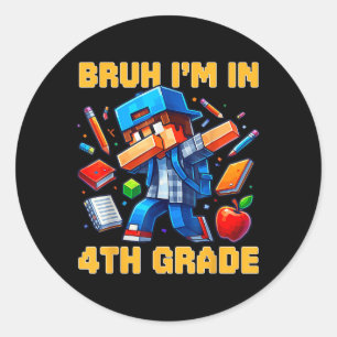 Bruh I'm In 4th Grade Dabbing Boys Kids Gamer  Classic Round Sticker